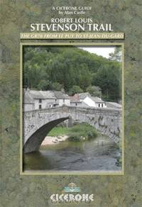 The Robert Louis Stevenson Trail: A Walking Tour in the Velay and Cevennes, Southern France (Cicerone Guide)