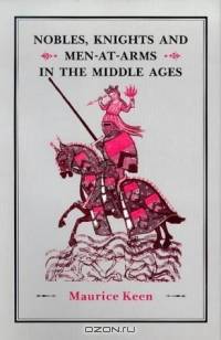 Nobles, Knights and Men-at-Arms in the Middle Ages