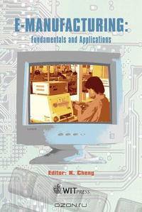 E-Manufacturing: Fundamentals and Applications