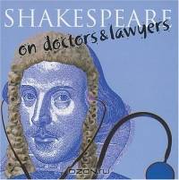 Shakespeare On Doctors & Lawyers