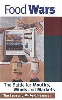 Food Wars: Public Health and the Battle for Mouths Minds and Markets
