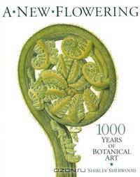 New Flowering: 1000 Years of Botanical Art