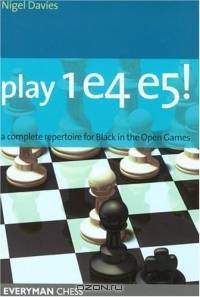 Play 1e4 e5 : A Complete Repertiore for Black in the Open Games (Everyman Chess)