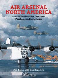 Air Arsenal North America: Purchases & Lend-lease, Aircraft for the Allies 1938-1945