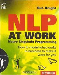 NLP at Work: The Difference That Makes a Difference in Business