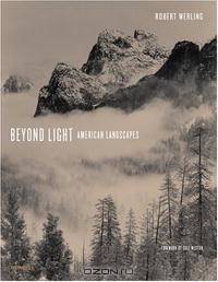 Beyond Light: American Landscapes (Photography New Titles)