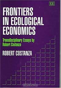 Frontiers in Ecological Economics: Transdisciplinary Essays