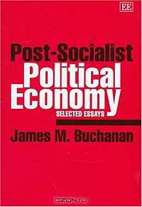 Post-Socialist Political Economy: Selected Essays