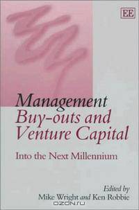 Management Buy-Outs and Venture Capital : Into the Next Millennium