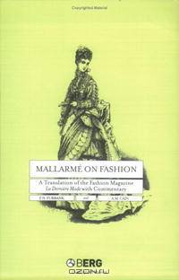 Mallarme on Fashion: A Translation of the Fashion Magazine La Derniere Mode, with Commentary