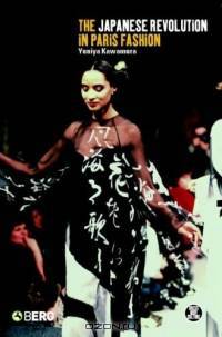 The Japanese Revolution in Paris Fashion (Dress, Body, Culture)