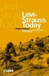 Levi-Strauss Today : An Introduction to Structural Anthropology