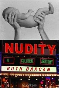 Nudity : A Cultural Anatomy (Dress, Body, Culture)