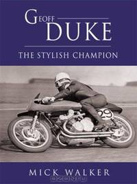 Geoff Duke: The Stylish Champion