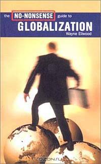 The No-Nonsense Guide to Globalization (No-Nonsense Guides)