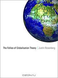 The Follies of Globalisation Theory: Polemical Essays