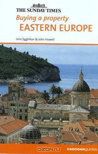 Buying a Property Eastern Europe (Buying a Property - Cadogan)