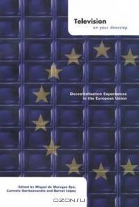 Television on Your Doorstep : Decentralization Experiences in the European Union