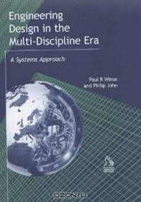 Engineering Design in the Multi-Discipline Era: A Systems Approach