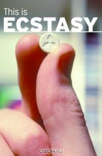 This Is Ecstasy (Addiction)