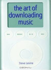 The Art of Downloading Music