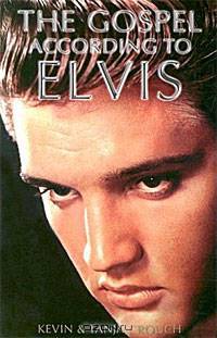 Gospel According To Elvis Presley