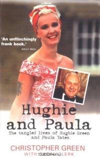 Hughie and Paula: The Tangled Lives of Hughie Green and Paula Yates