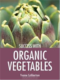 Success with Organic Vegetables (Success with ...)
