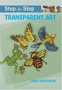 Step-by-Step Transparent Art (Step-By-Step)