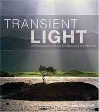 Transient Light: A Photographic Guide to Capturing the Medium