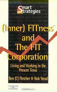 (Inner) Fitness and the Fit Corporation (Smart Strategies Series)