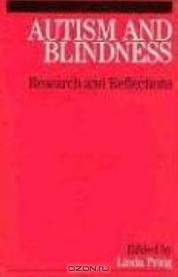 Autism and Blindness : Research and Reflections