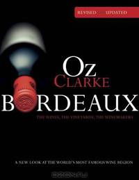 Oz Clarke Bordeaux: A New Look at the World