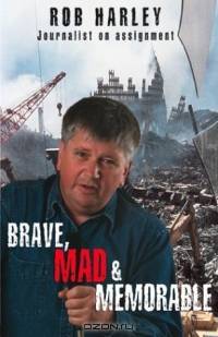 Brave, Mad and Memorable