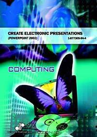 Create Electronic Presentations Powerpoint 2002