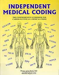 Independent Medical Coding: The Comprehensive Guidebook for Career Success As a Medical Coder