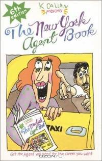 The New York Agent Book: Get the Agent You Need for the Career You Want (New York Agent Book)