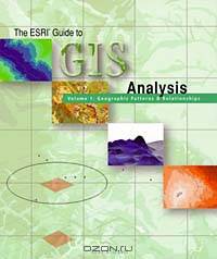 The ESRI Guide to GIS Analysis Volume 1: Geographic Patterns & Relationships