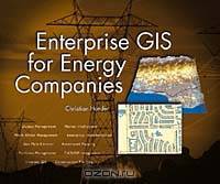 Enterprise GIS for Energy Companies