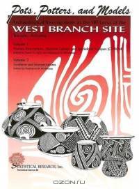 Pots, Potters, And Models: Archaeological Investigations at the SRI Locus of the West Branch Site, Tucson, Arizona (Statistical Research Technical)