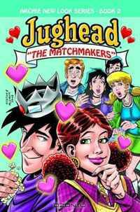 Archie New Look Series Volume 2: Jughead - The Matchmaker