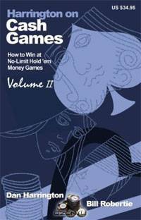 Harrington on Cash Games, Volume II: How to Play No-Limit Hold 