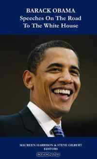 Barack Obama: Speeches on the Road to the White House