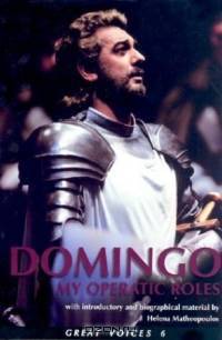 Placido Domingo: My Operatic Roles (Great Voices)