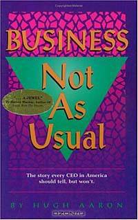Business Not As Usual: How to Win Managing a Company Through Hard and Easy Times