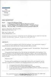 First Response : Critical First Response Steps : A Management Model for Effective Response to Crisis; Scenario Response Development Checklist : A Work-Up Model; The Case Study : A Conclusions/Lessons Learned Framework