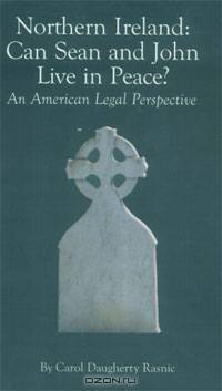 Northern Ireland: Can Sean and John Live in Peace? An American Legal Perspective