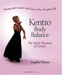 Kentro Body Balance: The Secret Pleasures Of Posture