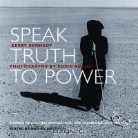 Speak Truth to Power: Human Rights Defenders Who are Changing Our World