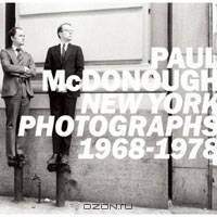 Paul McDonough: New York Photographs 1968-1978